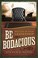 Cover of: Be Bodacious