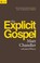 Cover of: The Explicit Gospel