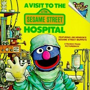 Cover of: A Visit to the Sesame Street Hospital: featuring Jim Henson's Sesame Street Muppets.