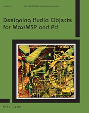 Designing audio objects for Max/MSP and Pd by Eric Lyon
