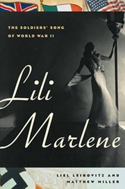 Cover of: Lili Marlene: the soldiers' song of World War II
