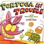 Cover of: Tortuga in trouble | Ann Whitford Paul