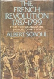 Cover of: The French Revolution, 1787-1799: from the storming of the Bastille to Napoleon.