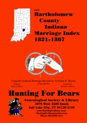 Cover of: Bartholomew County Indiana Marriage Records 1821-1850 by HFB is currently managed by Dixie A Murray, dixie_murray@yahoo.com