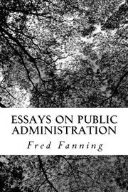 Essays on Public Administration by Fred Fanning