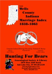 Cover of: Wells Co IN Marriages 1838-1863: Computer Indexed Indiana Marriage Records by Nicholas Russell Murray