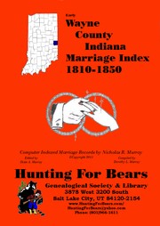 Cover of: Wayne County Indiana Marriage Records 1810-1830: Computer Indexed Indiana Marriage Records by Nicholas Russell Murray