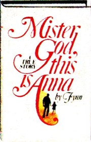 Cover of: Mister God, this is Anna by Fynn