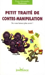 Cover of: Petit traité de contre-manipulation by 