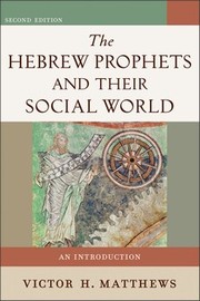 Cover of: The Hebrew prophets and their social world: an introduction