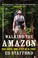 Cover of: Walking the Amazon
