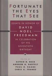 Cover of: Fortunate the Eyes that See: Essays in Honor of David Noel Freedman in Celebration of His Seventieth Birthday