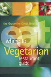 Cover of: The Grapevine Great British Where to Eat Vegetarian Restaurant Guide