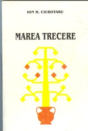 Cover of: Marea trecere: repere etnologice în ceremonialul funebru din Moldova