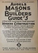 Cover of: Audels Masons and Builders Guide #3: A Practical Illustrated Trade Assistant on Modern Construction for Bricklayers, Stone Masons, Cement Workers, Plasterers and Tile Setters