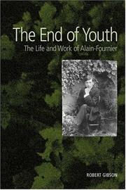 Cover of: The end of youth: the life and work of Alain-Fournier