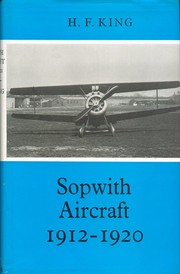 Sopwith aircraft, 1912-1920 by H. F. King