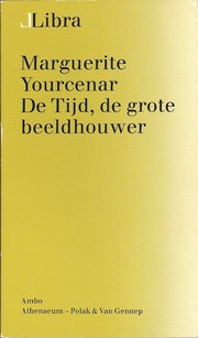 Cover of: De tijd, de grote beeldhouwer by Marguerite Yourcenar, Marguerite Yourcenar