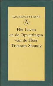 Cover of: Het leven en de opvattingen van de Heer Tristram Shandy by Laurence Sterne ; vert. door Jan & Gertrude Starink ; [ill. van W. Hogarth]