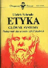 Cover of: Etyka. Główne systemy.: Podręcznik dla uczniów szkół średnich