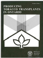 Cover of: Producing Tobacco Transplants in Ontario. | Ontario. Ministry of Agriculture and Food.