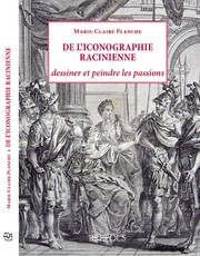 De l'iconographie racinienne, dessiner et peindre les passions