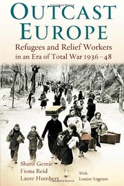 Cover of: Outcast Europe: refugees and relief workers in an era of total war, 1936-48