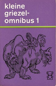 Cover of: Kleine griezelomnibus 1 by [door Robert E. Howard ... et al.] ; samenst. [en bew.]: Aart C. Prins ; [vert. uit het Engels: C.A.G. van den Broek en J.J. van Olffen
