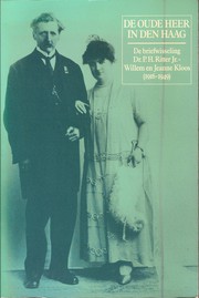 Cover of: De oude heer in Den Haag: de briefwisseling Dr. P.H. Ritter Jr. - Willem en Jeanne Kloos (1916-1949)