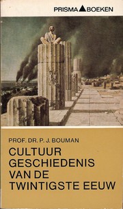 Cover of: Cultuurgeschiedenis van de twintigste eeuw by P.J. Bouman