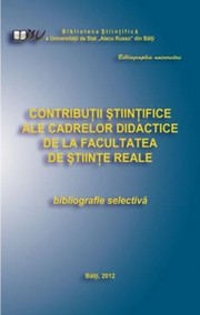 Cover of: Contribuţii ştiinţifice ale cadrelor didactice de la Facultatea de Ştiinţe Reale : Bibliogr. selectivă by 