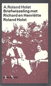 Cover of: Briefwisseling met R.N. Roland Holst en H. Roland Holst-Van der Schalk