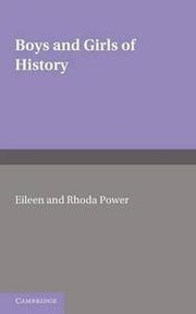 Boys and girls of history by Eileen Edna Power, Rhoda Power