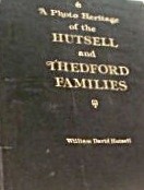 A photo heritage of the Hutsell and Thedford families by William David Hutsell