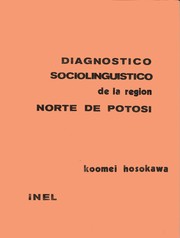 Diagnóstico sociolingüístico de la región norte de Potosí by Koomei Hosokawa