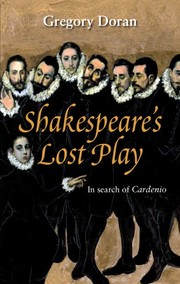 Cover of: Shakespeare's lost play: in search of Cardenio