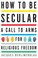 Cover of: How to Be Secular