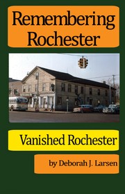 Remembering Rochester by Deborah J. Larsen