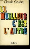 Cover of: Le meilleur, c'est l'autre by Claude Grudet