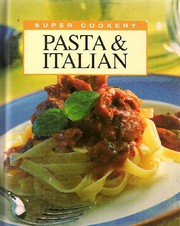 Cover of: Pasta & Italian: Super Cookery