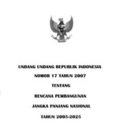 Undang-Undang Republik Indonesia nomor 17 tahun 2007 Tentang Rencana Pembangunan Jangka Panjang Nas…