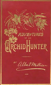 Cover of: Travels and adventures of an orchid hunter. | Albert Millican