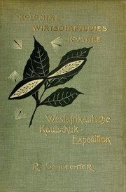 Westafrikanische Kautschuk-Expedition, 1899/1900 by Rudolf Schlechter