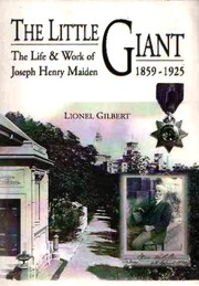 Cover of: The little giant : the life & work of Joseph Henry Maiden, 1859-1925 by 