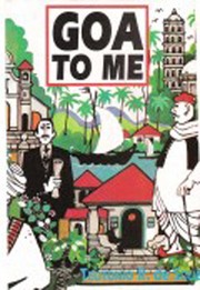 Goa to me by Teotonio R. De Souza