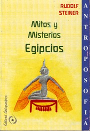 Mitos y Misterios Egipcios by Rudolf Steiner