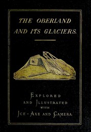 Cover of: The Oberland and its glaciers by H. B. George