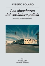 Cover of: Las sinsabores del verdadero policía by Roberto Bolaño