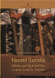 Cover of: NOVEL SUNDA: dalam Jaring Esterika Suara-suara Kelas