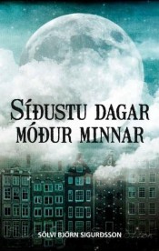 Cover of: Síðustu dagar móður minnar: skáldsaga